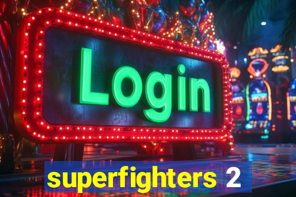 superfighters 2